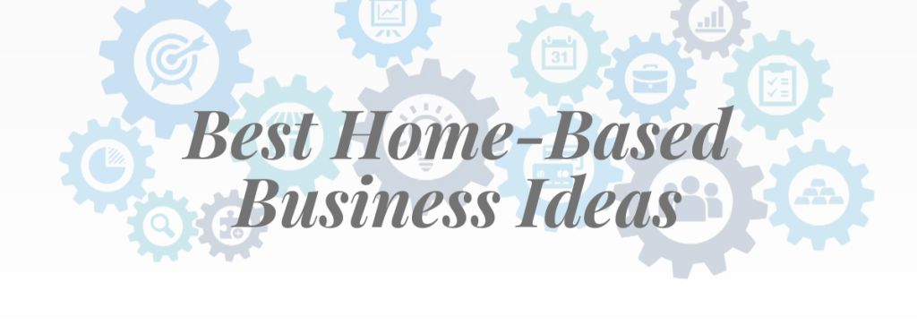 best home based business ideas